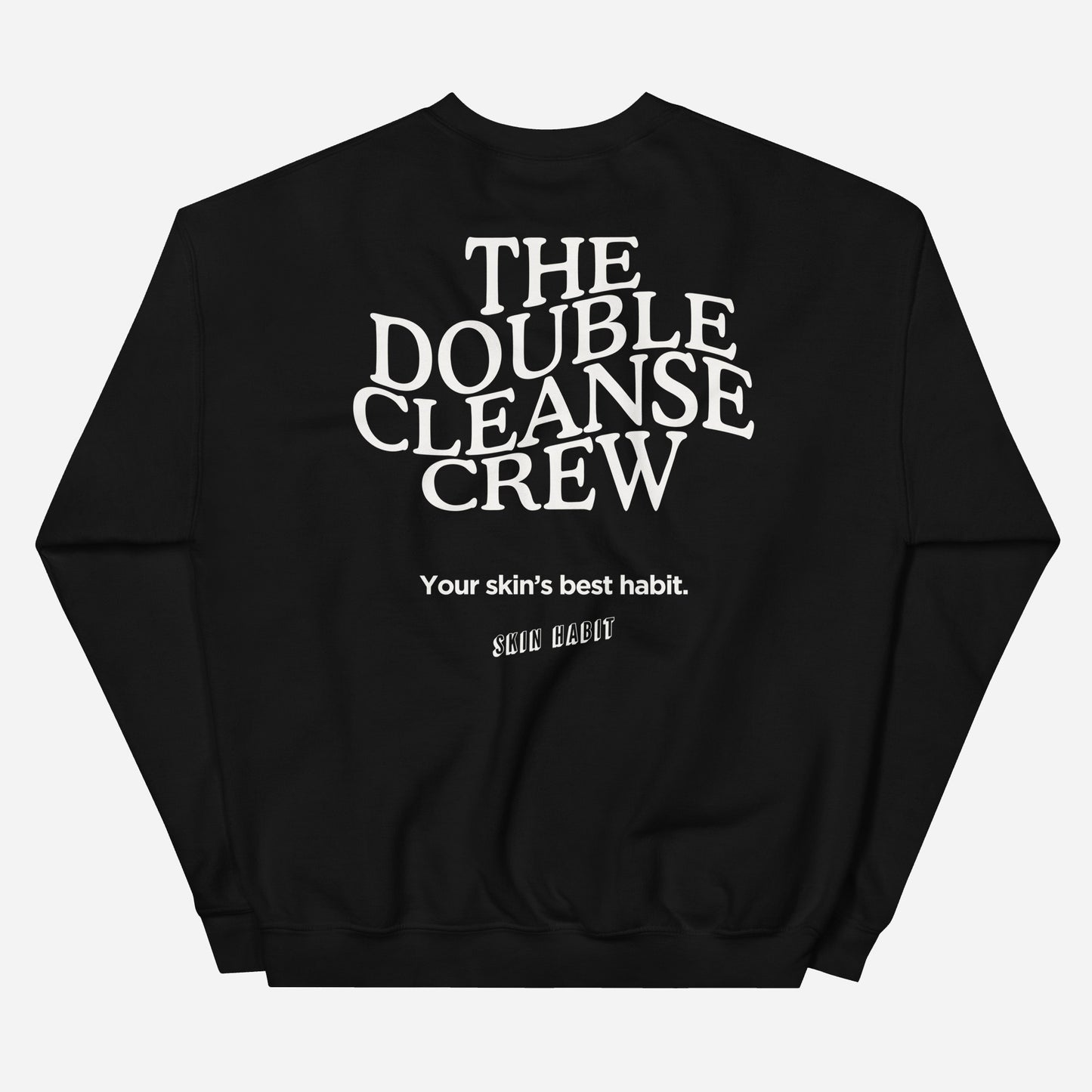 THE DOUBLE CLEANSE CREW Unisex Sweatshirt | Back Print | Off White